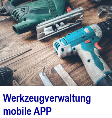 Was muss eine Werkzeugverwaltung-APP leisten Werkzeugverwaltung-APP, Werkzeug, Handwerksbetrieb, Handwerk, Inventar-Sofftare, Verwaltung